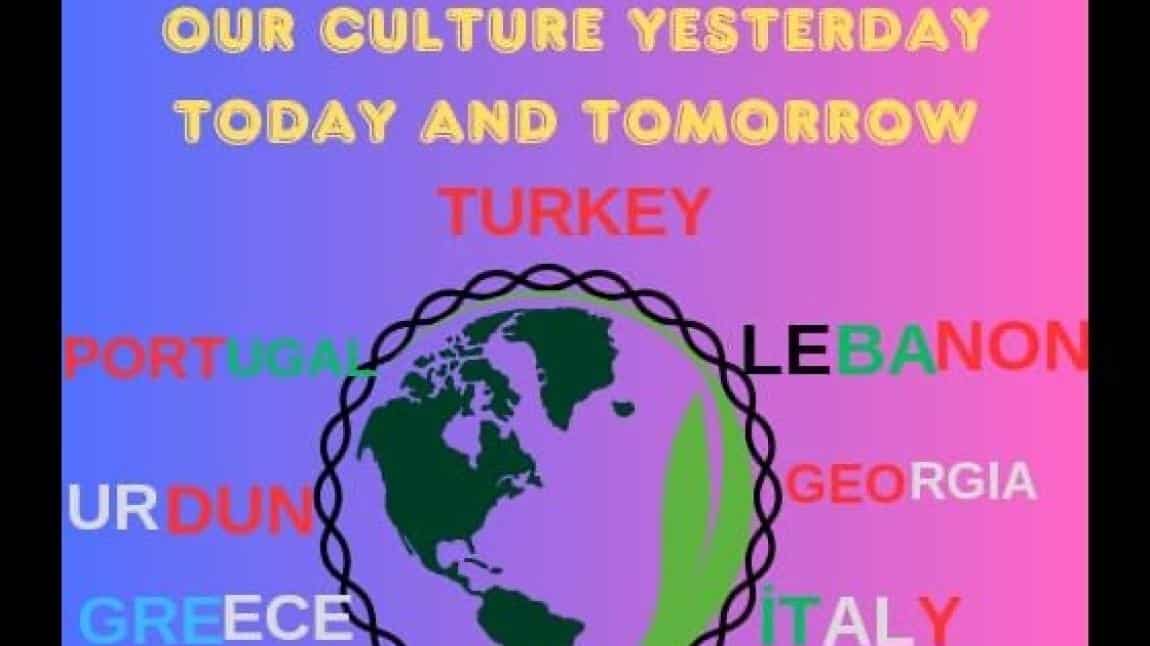 Our Culture, Yesterday, Today and Tomorrow Projemiz Başladı
